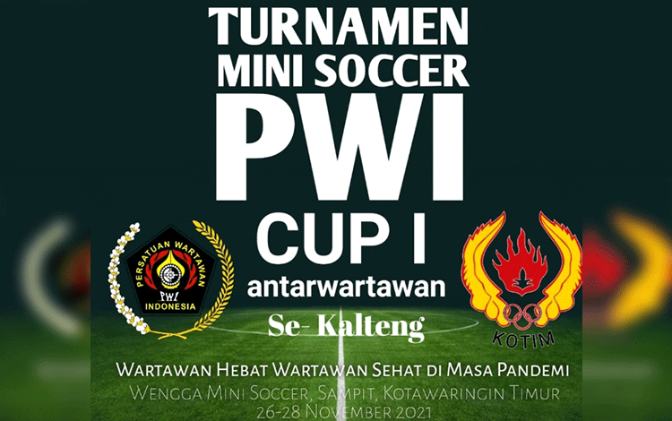 Turnamen Mini Soccer PWI Kotim CUP I se-Kalteng 2021.