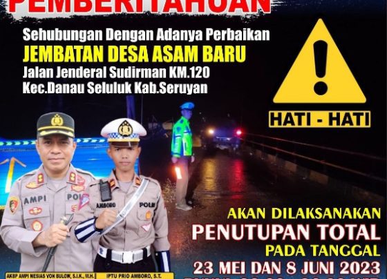 Poster pemberitahuan penutupan Jemnatan Asam Baru, Kabupaten Seruyan, oleh Satlantas Polres Seruyan.